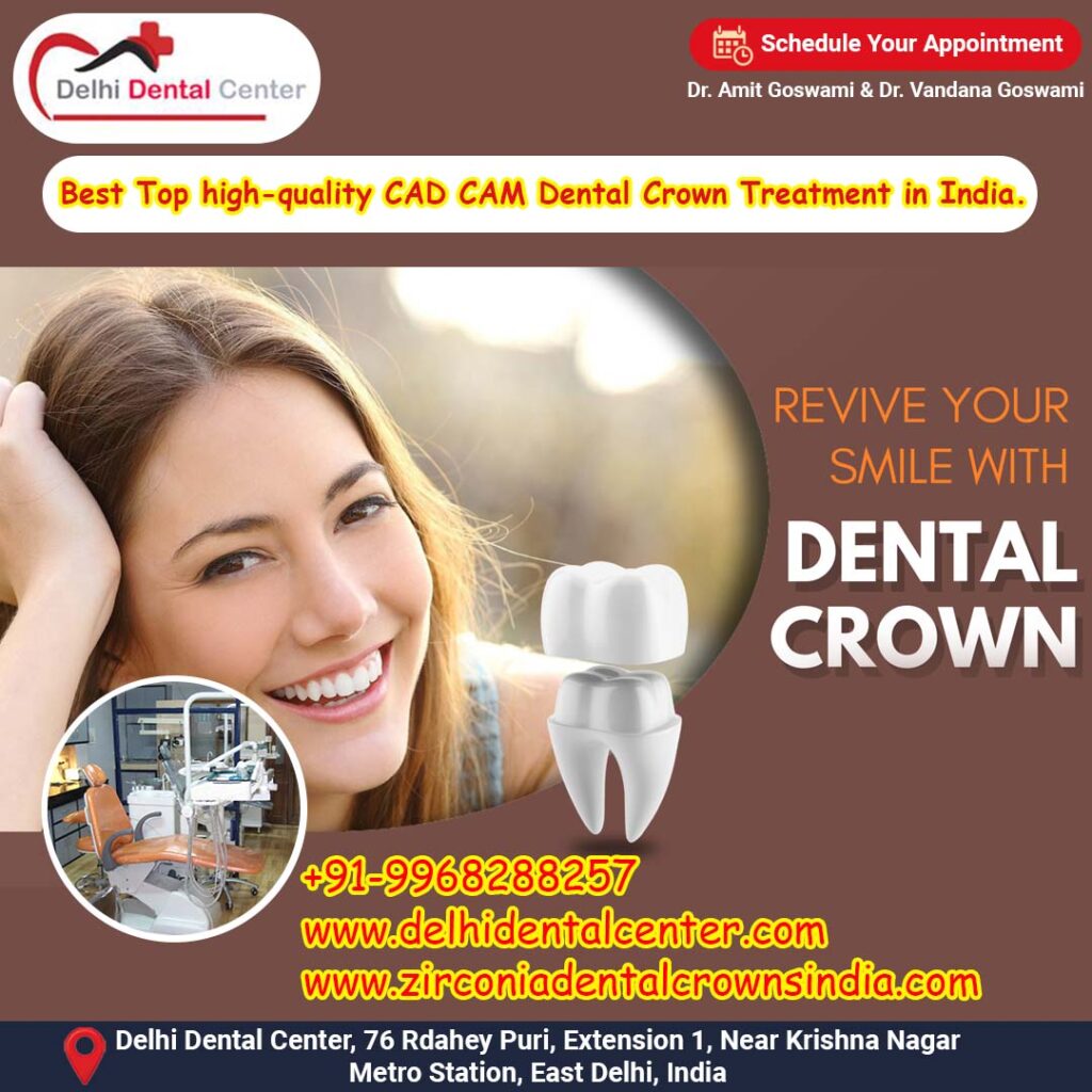 Zirconia CAD CAM Metal free Porcelain Ceramic Dental Crowns, Best Top high-quality CAD CAM Dental Crown Treatment in India.