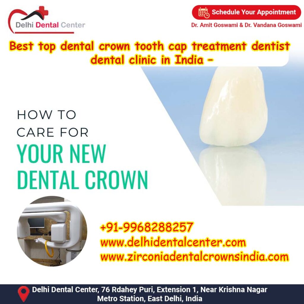 Zirconia CAD CAM Metal free Porcelain Ceramic Dental Crowns, Best Dental Crown Dentist in India, Prosthodontist in India.