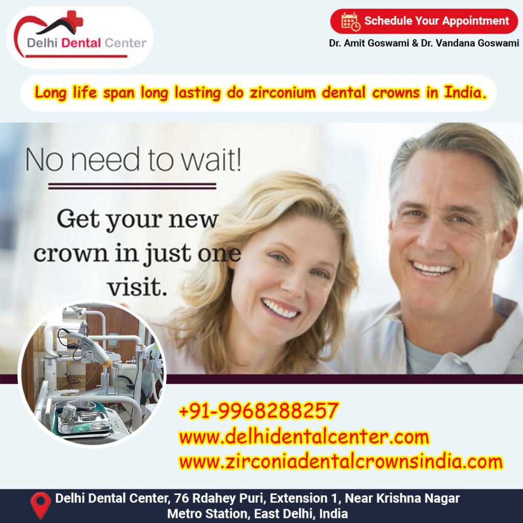 Long life span long lasting do zirconium dental crowns in India.