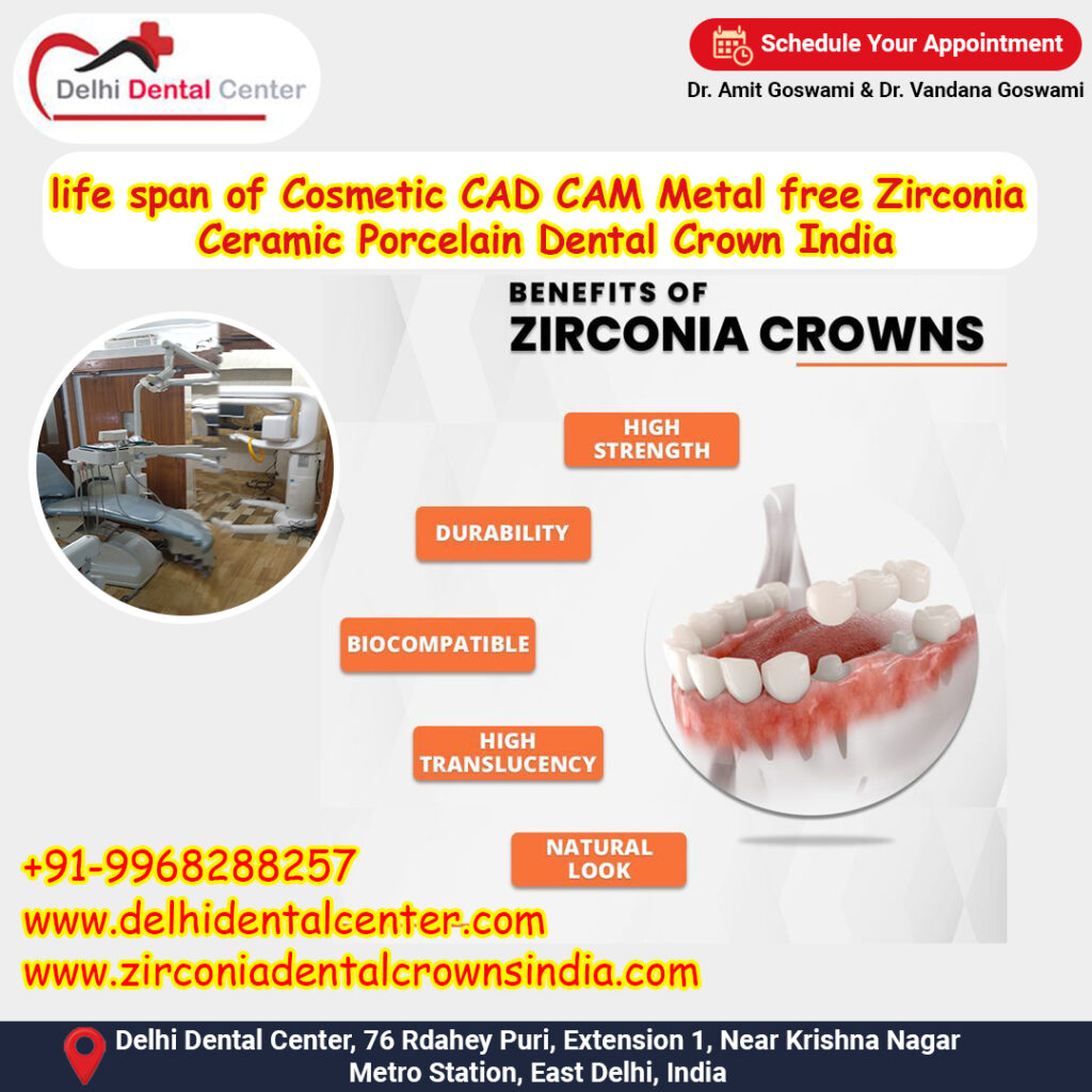 life span of cosmetic CAD CAM metal free zirconia ceramic porcelain dental crown?