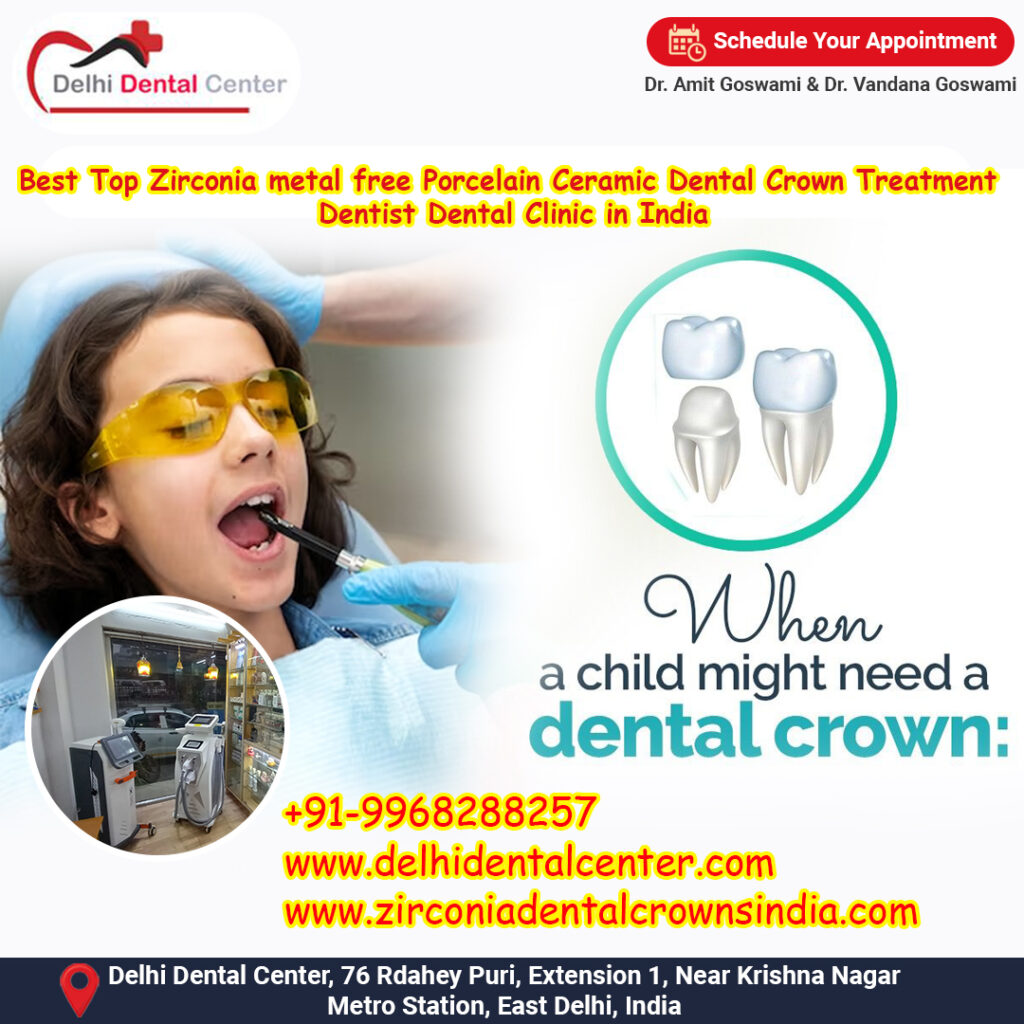 Best Top Zirconia metal free Porcelain Ceramic Dental Crown Treatment Dentist Dental Clinic in India
