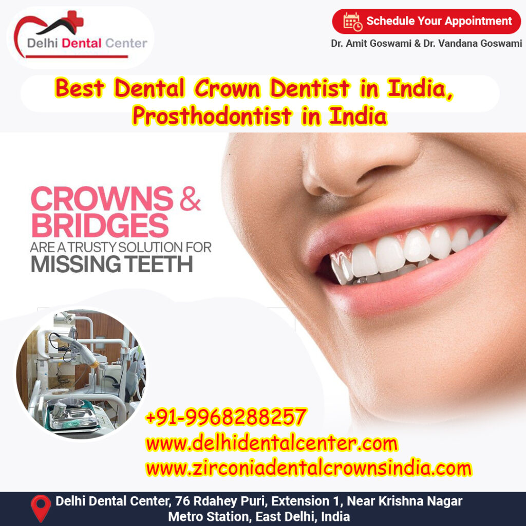 Best Dental Crown Dentist in India, Prosthodontist in India.